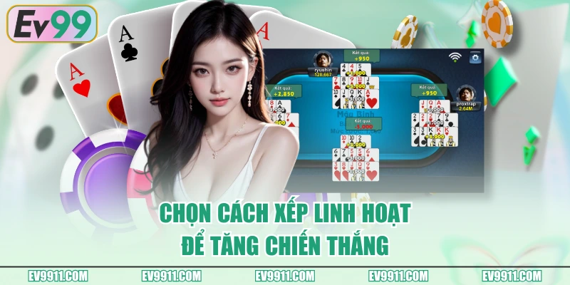 Chọn cách xếp linh hoạt để tăng chiến thắng