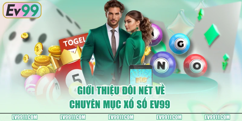 Giới thiệu đôi nét về chuyên mục Xổ Số EV99 