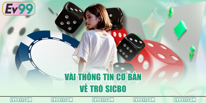 Vài thông tin cơ bản về trò Sicbo
